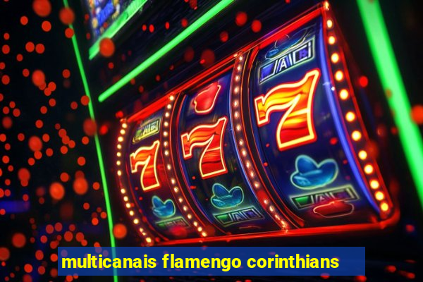 multicanais flamengo corinthians